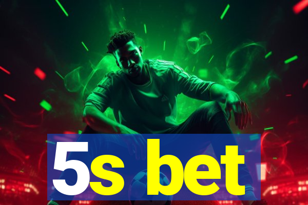 5s bet